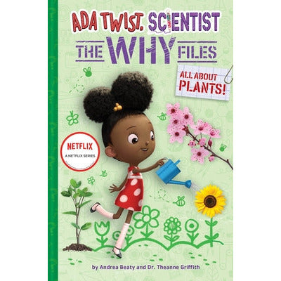 All about Plants! (ADA Twist, Scientist: The Why Files #2) by Andrea Beaty