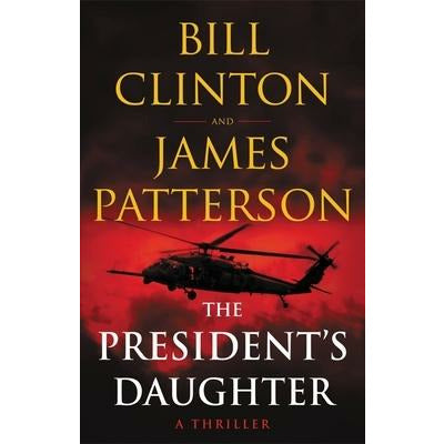 The President's Daughter: A Thriller by James Patterson