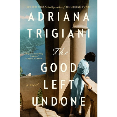 The Good Left Undone by Adriana Trigiani