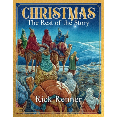 Christmas - The Rest of the Story by Rick Renner