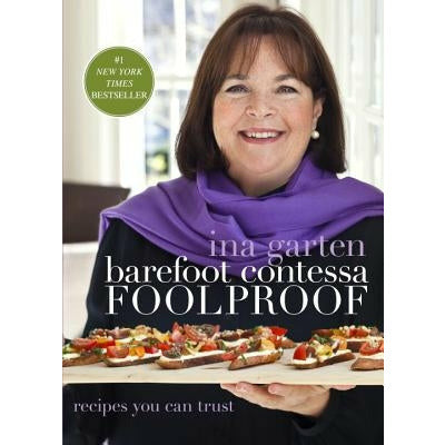 Barefoot Contessa Foolproof: Recipes You Can Trust: A Cookbook by Ina Garten