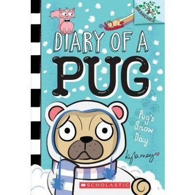 Pug's Snow Day: A Branches Book (Diary of a Pug #2), 2 by Kyla May