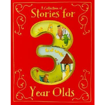 A Collection of Stories for 3 Year Olds by Parragon Books