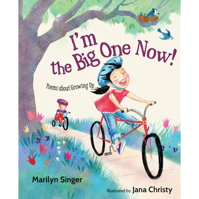 I'm the Big One Now!: Poems about Growing Up by Marilyn Singer