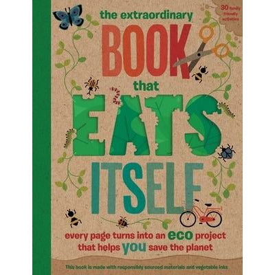 The Extraordinary Book That Eats Itself: Every Page Turns Into an Eco Project That Helps You Save the Planet by Pintachan