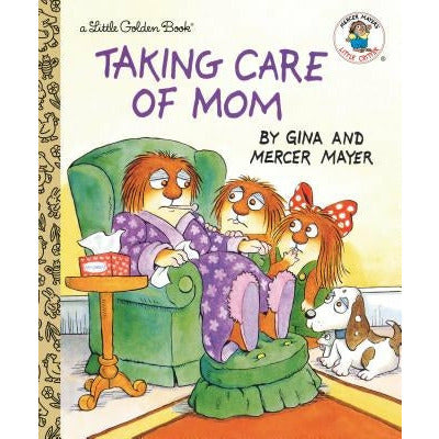 Taking Care of Mom by Mercer Mayer