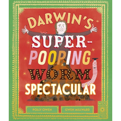 Darwin's Super-Pooping Worm Spectacular by Polly Owen