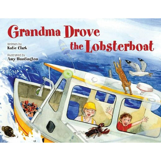 Grandma Drove the Lobsterboat by Katie Clark