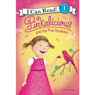 Pinkalicious and the Pink Parakeet by Victoria Kann