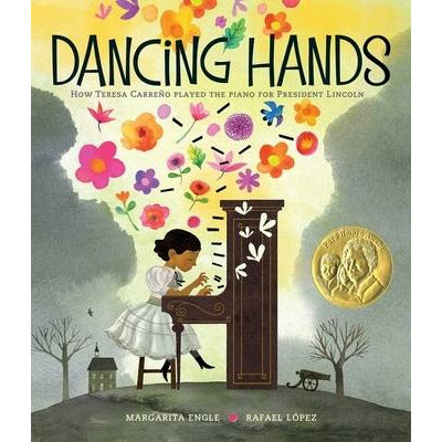 Dancing Hands: How Teresa Carreño Played the Piano for President Lincoln by Margarita Engle