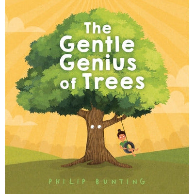 The Gentle Genius of Trees by Philip Bunting