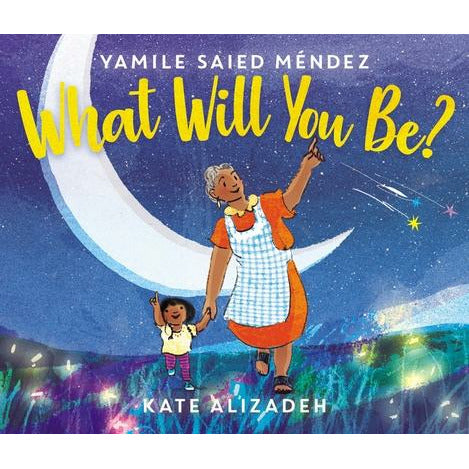 What Will You Be? by Yamile Saied Méndez