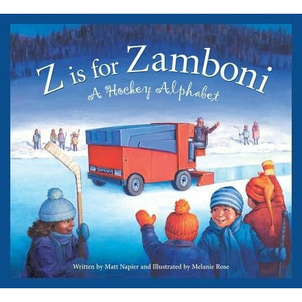 Z Is for Zamboni: A Hockey Alphabet by Matt Napier