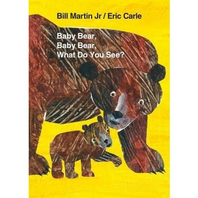 Baby Bear, Baby Bear, What Do You See? by Bill Martin