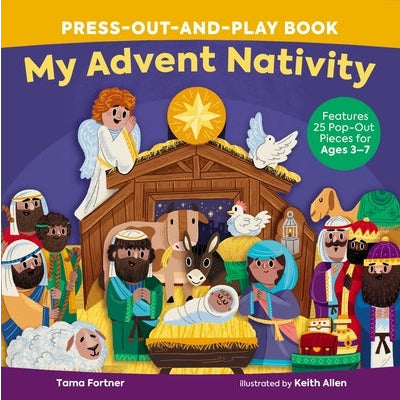 My Advent Nativity Press-Out-And-Play Book: Features 25 Pop-Out Pieces for Ages 3-7 by Tama Fortner