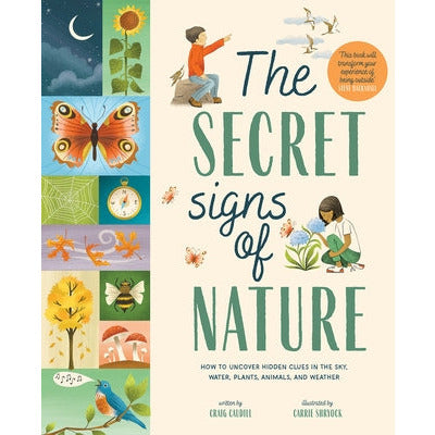 The Secret Signs of Nature: How to Uncover Hidden Clues in the Sky, Water, Plants, Animals, and Weather by Craig Caudill