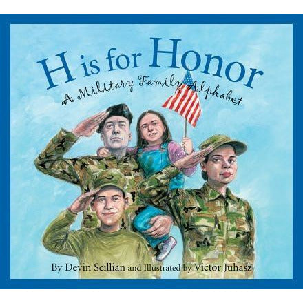 H Is for Honor: A Millitary Family Alphabet by Devin Scillian