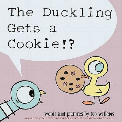The Duckling Gets a Cookie!? (Pigeon Series) by Mo Willems