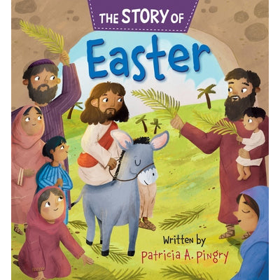 The Story of Easter by Patricia A. Pingry