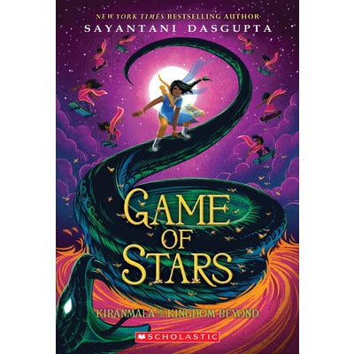 Game of Stars (Kiranmala and the Kingdom Beyond #2): Volume 2 by Sayantani DasGupta