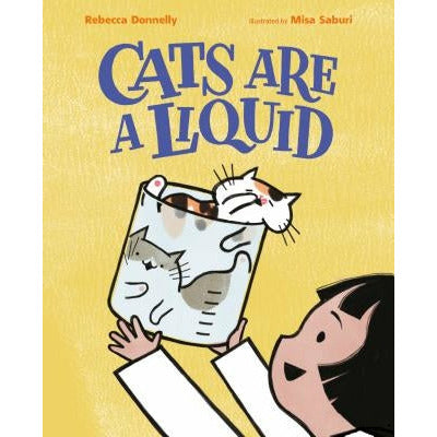 Cats Are a Liquid by Rebecca Donnelly