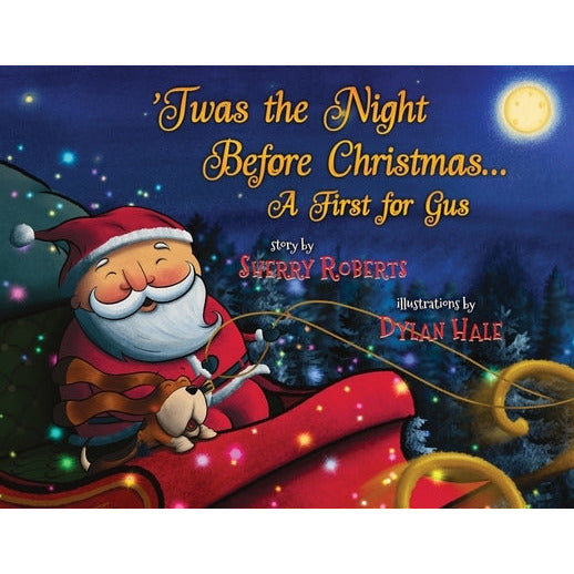 'Twas the Night Before Christmas: A First for Gus by Sherry Roberts