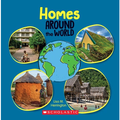 Homes Around the World (Around the World) (Library Edition) by Lisa M. Herrington