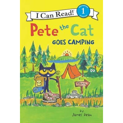 Pete the Cat Goes Camping by James Dean
