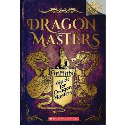 Griffith's Guide for Dragon Masters: A Branches Special Edition (Dragon Masters) by Tracey West