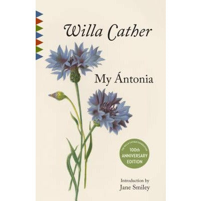 My Antonia: Introduction by Jane Smiley by Willa Cather