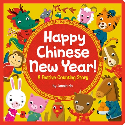 Happy Chinese New Year!: A Festive Counting Story by Jannie Ho