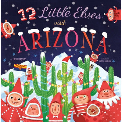 12 Little Elves Visit Arizona, 8 by Trish Madson
