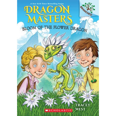 Bloom of the Flower Dragon: A Branches Book (Dragon Masters #21) by Tracey West