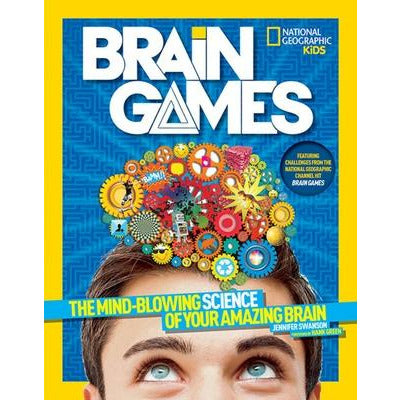 National Geographic Kids Brain Games: The Mind-Blowing Science of Your Amazing Brain by Jennifer Swanson