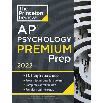 Princeton Review AP Psychology Premium Prep, 2022: 5 Practice Tests + Complete Content Review + Strategies & Techniques by The Princeton Review