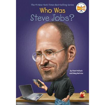 Who Was Steve Jobs? by Pam Pollack
