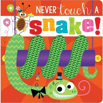 Never Touch a Snake! by Rosie Greening
