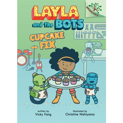 Cupcake Fix: A Branches Book (Layla and the Bots #3) (Library Edition): Volume 3 by Vicky Fang