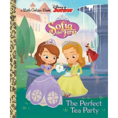 The Perfect Tea Party (Disney Junior: Sofia the First) by Andrea Posner-Sanchez