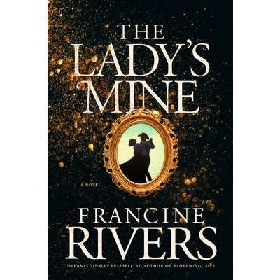 The Lady's Mine by Francine Rivers