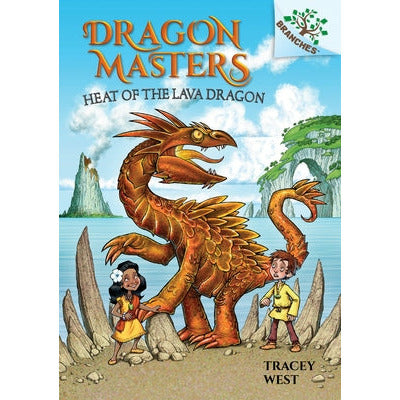 Heat of the Lava Dragon: A Branches Book (Dragon Masters #18) (Library Edition): Volume 18 by Tracey West