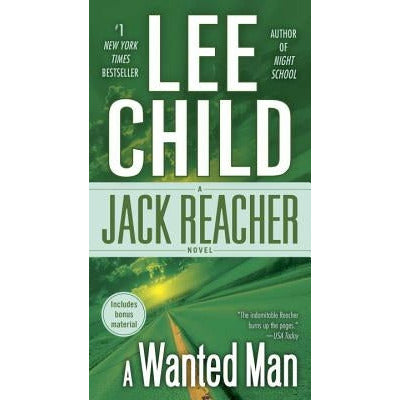 A Wanted Man (with Bonus Short Story Not a Drill): A Jack Reacher Novel by Lee Child