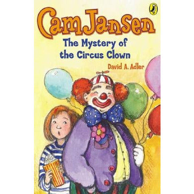 CAM Jansen: The Mystery of the Circus Clown #7 by David A. Adler