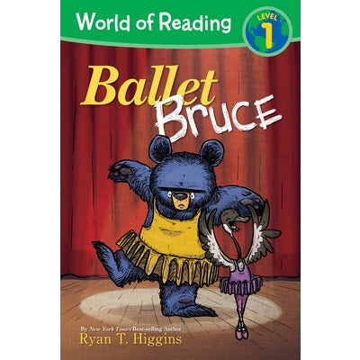 World of Reading: Mother Bruce Ballet Bruce: Level 1 by Ryan Higgins