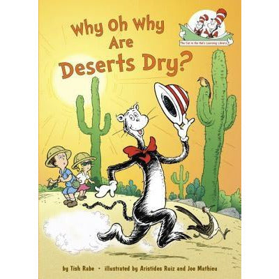 Why Oh Why Are Deserts Dry? by Tish Rabe