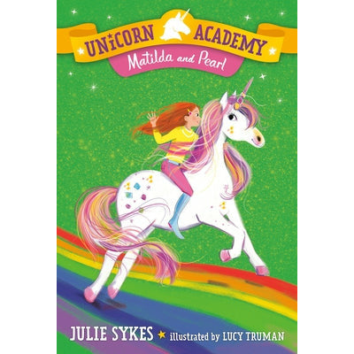 Unicorn Academy #9: Matilda and Pearl by Julie Sykes