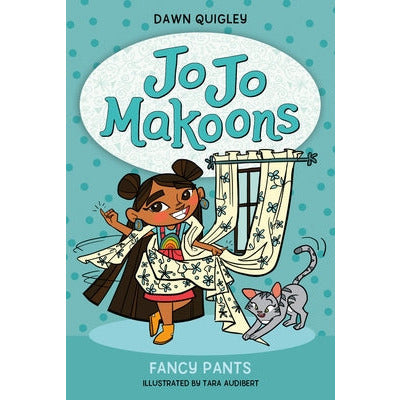 Jo Jo Makoons: Fancy Pants by Dawn Quigley