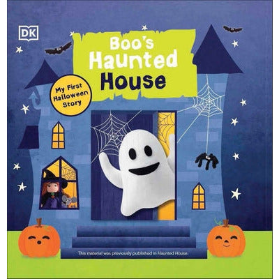 Boo's Haunted House: Filled with Spooky Creatures, Ghosts, and Monsters! by DK