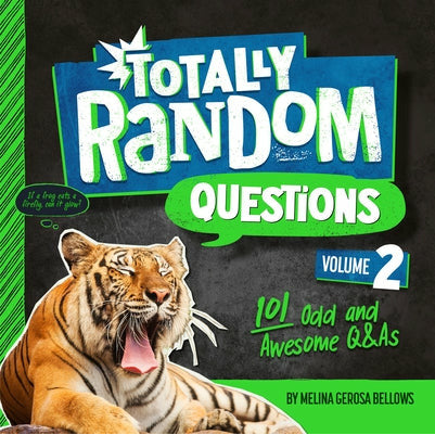 Totally Random Questions Volume 2: 101 Odd and Awesome Q&as by Melina Gerosa Bellows