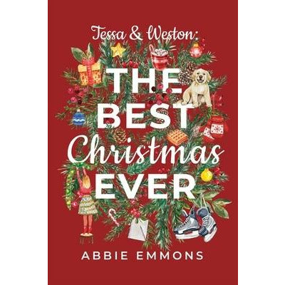 Tessa and Weston: The Best Christmas Ever by Abbie Emmons